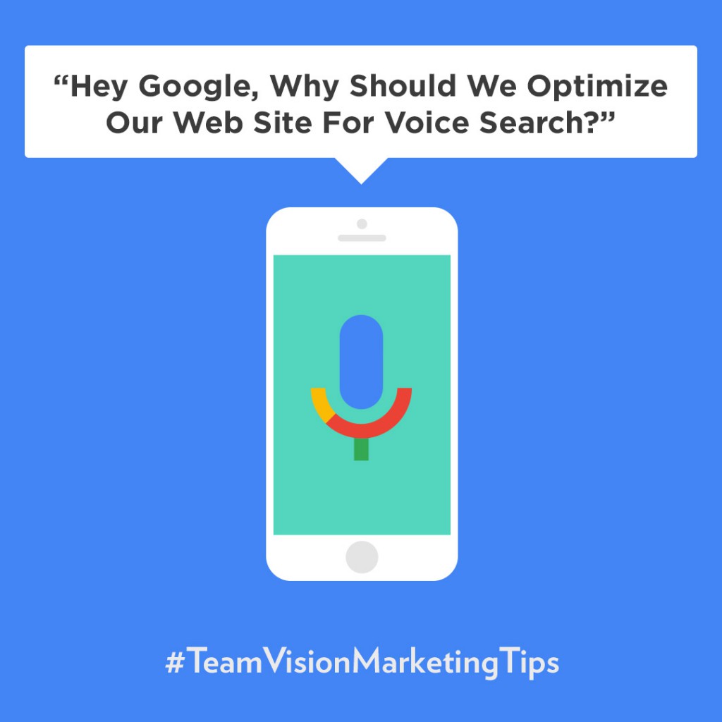 Hey Google, Why Should We Optimize Our Web Site For Voice Search?