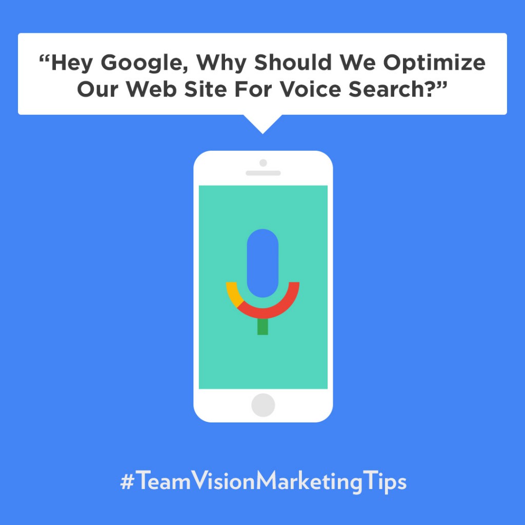 Hey Google, Why Should We Optimize Our Web Site For Voice Search?