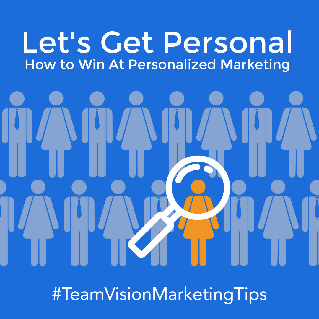 Let’s Get Personal: How To Win At Personalized Marketing